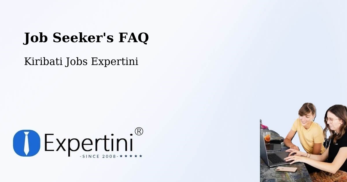 Job Seeker FAQ – Tabiteuea - Kiribati Jobs Expertini