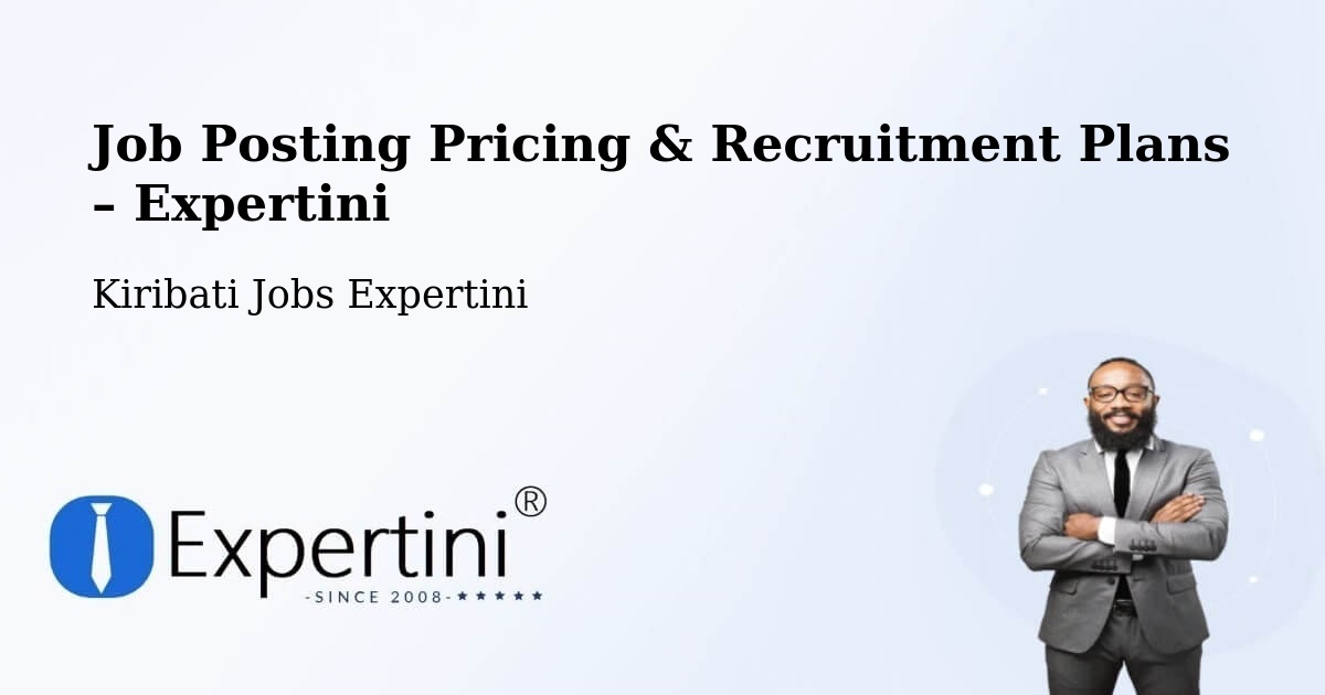 Job Posting Pricing & Recruitment Plans – Tabiteuea - Tabiteuea, Kiribati Jobs Expertini